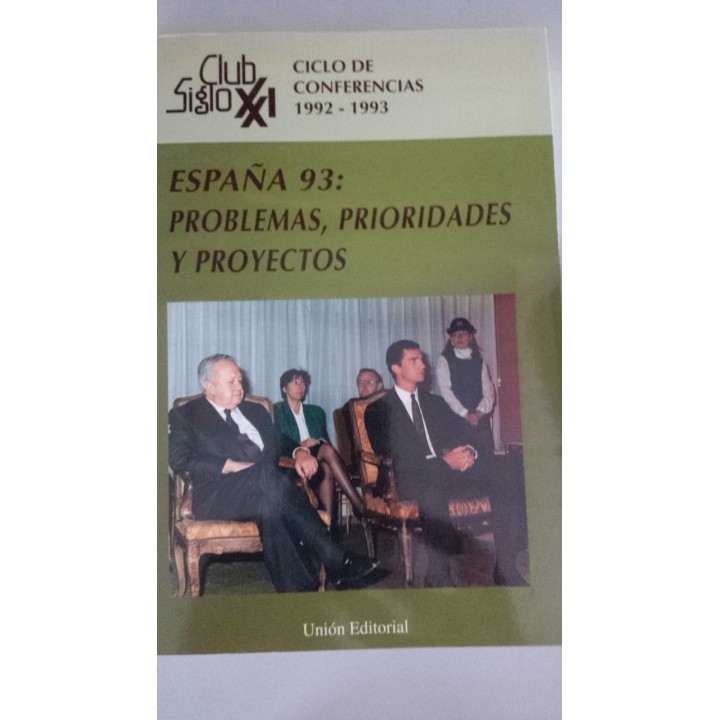 CLUB SIGLO XXI. España 93: Problemas, prioridades y proyectos. Ciclo de conferencias 1992 / 1993